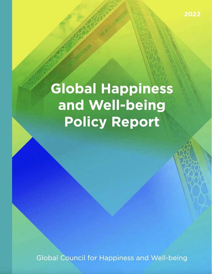 Global Happiness and Wellbeing Policy Report 2022